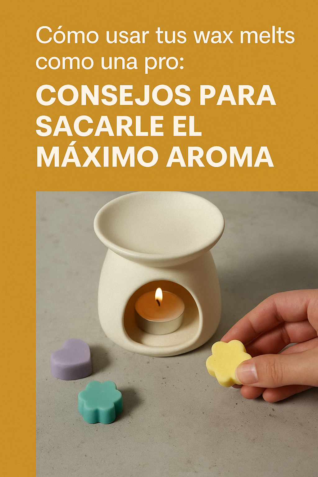Cómo usar tus wax melts como una pro: consejos para sacarle el máximo aroma